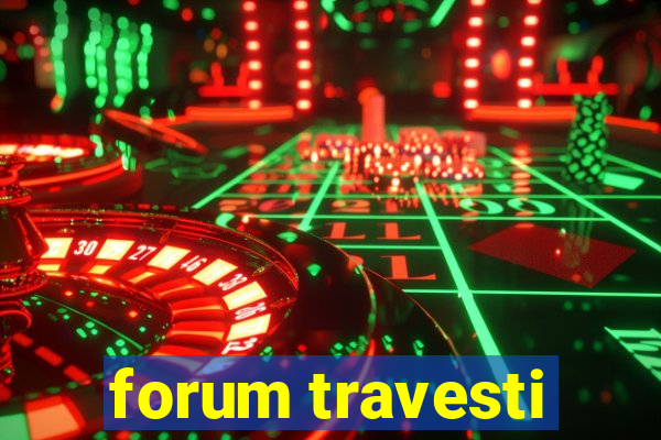 forum travesti